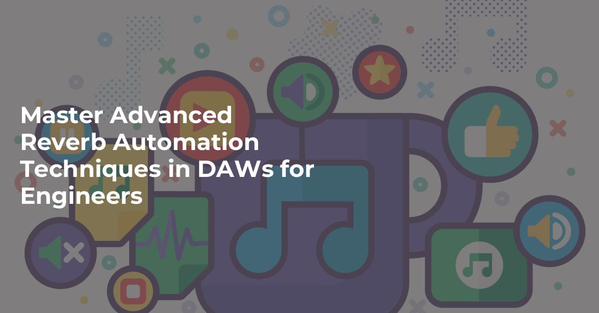 Advanced Slowed + Reverb Techniques To Elevate Mixes And Fix Issues